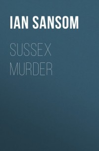 Иэн Сэнсом - Sussex Murder