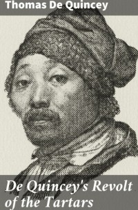 Томас де Квинси - De Quincey's Revolt of the Tartars