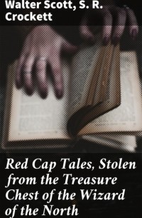  - Red Cap Tales, Stolen from the Treasure Chest of the Wizard of the North