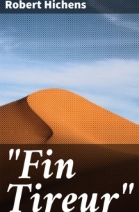 Роберт Хиченс - &uot;Fin Tireur&uot;