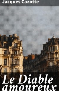 Жак Казот - Le Diable amoureux