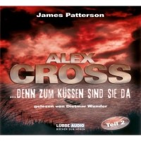 Джеймс Паттерсон - ...denn zum Küssen sind sie da - Alex Cross 2