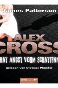 Wer hat Angst vorm Schattenmann - Alex Cross 5