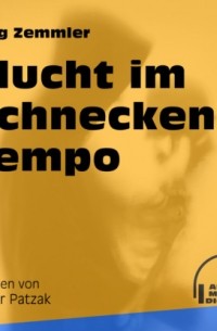 J?rg Zemmler - Flucht im Schneckentempo