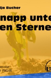 Надя Бухер - Knapp unter den Sternen