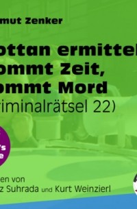 Хельмут Ценкер - Kommt Zeit, kommt Mord - Kottan ermittelt - Kriminalr?tseln, Folge 22