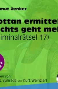 Хельмут Ценкер - Nichts geht mehr - Kottan ermittelt - Kriminalr?tseln, Folge 17