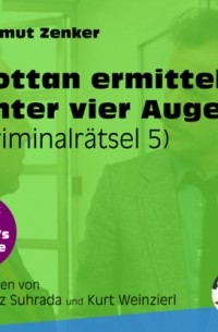 Хельмут Ценкер - Unter vier Augen - Kottan ermittelt - Kriminalr?tseln, Folge 5