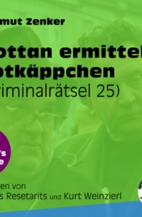Хельмут Ценкер - Totk?ppchen - Kottan ermittelt - Kriminalr?tseln, Folge 25