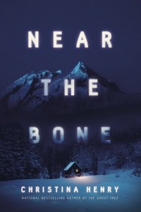 Christina Henry - Near the Bone