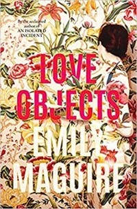 Эмили Магуайр - Love Objects