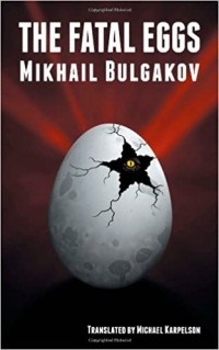 Михаил Булгаков - The Fatal Eggs