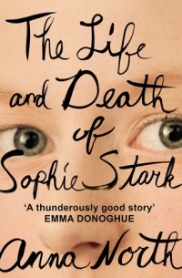 Анна Норт - The Life and Death of Sophie Stark