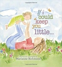 Marianne Richmond - If I Could Keep You Little