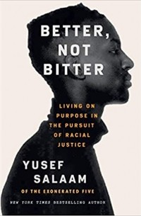Юсеф Салаам - Better, Not Bitter: Living on Purpose in the Pursuit of Racial Justice