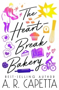 Amy Rose Capetta - The Heartbreak Bakery