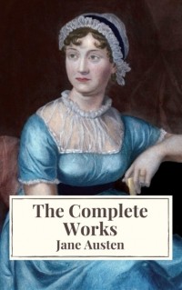 Джейн Остин - The Complete Works (сборник)