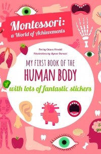 Кьяра Пиродди - My First Book of the Human Body with Lots of Fantastic Stickers