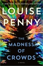 Louise Penny - The Madness of Crowds