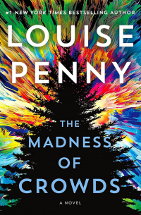 Louise Penny - The Madness of Crowds