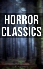  - Horror Classics: 560+ Titles in One Edition