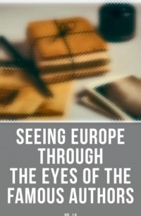  - Seeing Europe through the Eyes of the Famous Authors