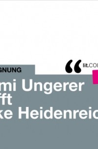 Эльке Хайденрайх - Tomi Ungerer trifft Elke Heidenreich - lit. COLOGNE live