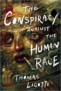 Томас Лиготти - The Conspiracy against the Human Race