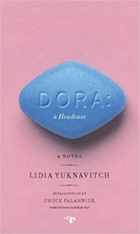Lidia Yuknavitch - Dora: A Headcase