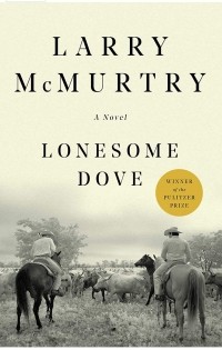 Larry  McMurtry - Lonesome Dove