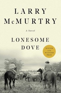 Larry  McMurtry - Lonesome Dove