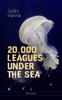 Jules Verne - 20,000 LEAGUES UNDER THE SEA