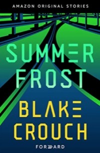 Блейк Крауч - Summer Frost