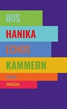 Айрис Ханика - Echos Kammern