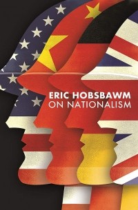 Эрик Хобсбаум - On Nationalism