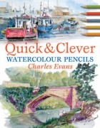 Charles Evans - Quick and Clever Watercolour Pencils