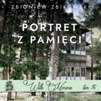 Zbigniew Zbikowski - Willa Morena 16: Portret z pamięci