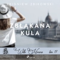 Zbigniew Zbikowski - Willa Morena 17: Zbłąkana kula