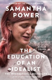 Samantha Power - The Education of an Idealist