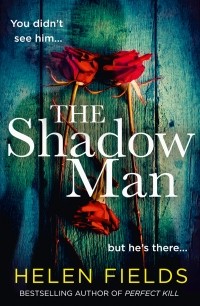 Helen Fields - The Shadow Man