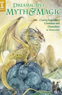  - DreamScapes Myth & Magic: Create Legendary Creatures and Characters in Watercolor