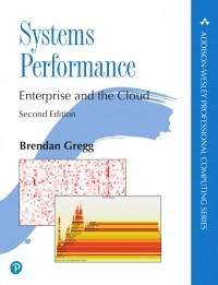 Brendan Gregg - Systems Performance: Enterprise and the Cloud