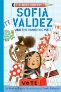 Андреа Бети - Sofia Valdez and the Vanishing Vote