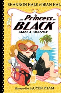  - The Princess in Black Takes a Vacation