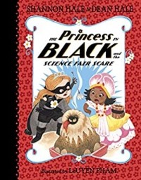  - The Princess in Black and the Science Fair Scare