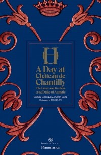 Адриен Гётц - A Day at Chteau de Chantilly