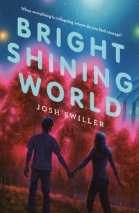Josh Swiller - Bright Shining World
