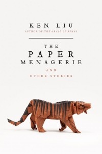 Кен Лю - The Paper Menagerie and Other Stories