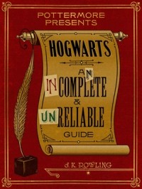 Джоан Роулинг - Hogwarts  una guia incompleta y poco fiable