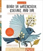 Geninne D. Zlatkis - Geninne&#039;s Art: Birds in Watercolor, Collage, and Ink: A field guide to art techniques and observing in the wild